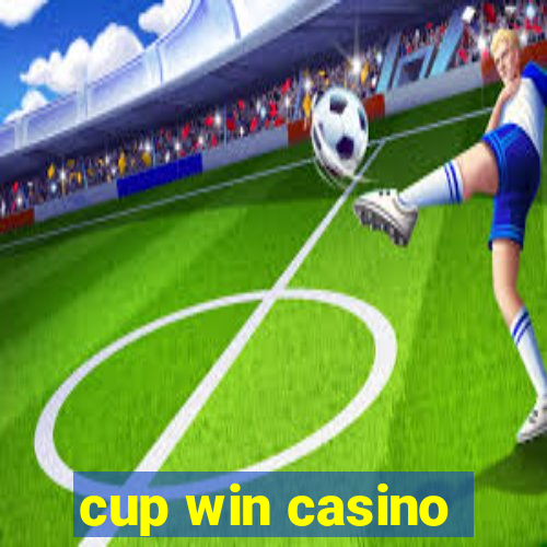 cup win casino